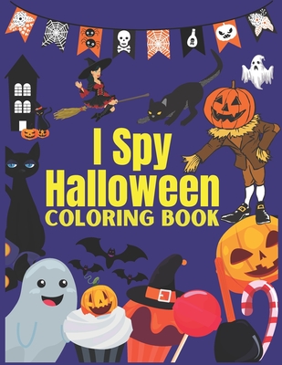 I spy Halloween Coloring Book: Cute Halloween designs to color For kids (Witches, Ghost, Bats and more) - Creative Illustrat Halloween Publishing