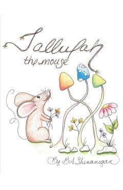 Coperta cărții 'Tallulah The Mouse - B. A. Shenanigan'