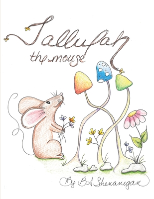 Tallulah The Mouse - B. A. Shenanigan