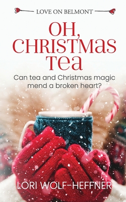 Oh, Christmas Tea - Lori Wolf-heffner