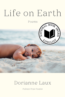 Life on Earth: Poems - Dorianne Laux