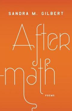 Coperta cărții 'Aftermath: Poems - Sandra M. Gilbert'