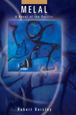 Melal: A Novel of the Pacific - Robert Barclay