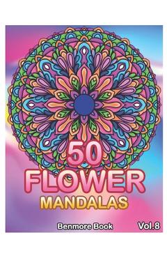 Coperta cărții '50 Flower Mandalas: Big Mandala Coloring Book for Adults 50 Images Stress Management Coloring Book For Relaxation,'