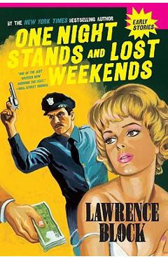 One Night Stands and Lost Weekends - Lawrence Block