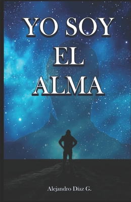 Yo Soy El Alma - Alejandro Díaz G.