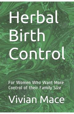 Coperta cărții 'Herbal Birth Control: For Women Who Want More Control of their Family Size - Vivian Mace'
