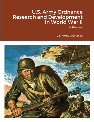 U.S. Army Ordnance Research and Development in World War II: A Review - 