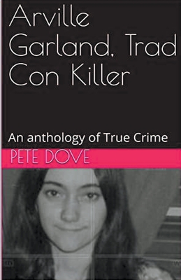 Arville Garland, Trad Con Killer - Pete Dove