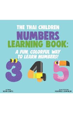 Poza produsului The Thai Children Numbers Learning Book: A Fun, Colorful Way to Learn Numbers! - Federico Bonifacini