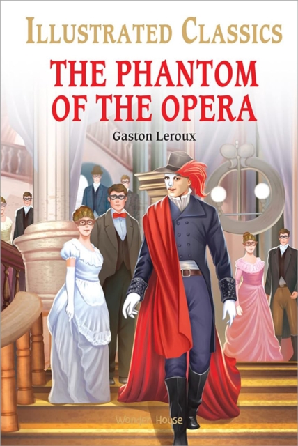 The Phantom of the Opera for Kids - Gaston Leroux