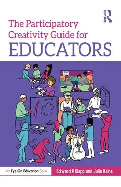 Coperta cărții 'The Participatory Creativity Guide for Educators - Edward P. Clapp'