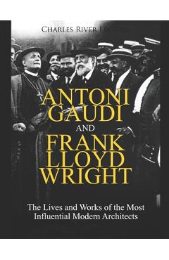 Poza produsului Antoni Gaudi and Frank Lloyd Wright: The Lives and Works of the Most Influential Modern Architects - 