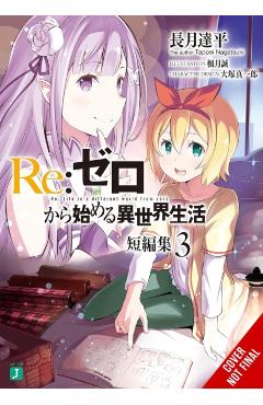 RE: Zero -Starting Life in Another World- Short Story Collection, Vol. 3 (Light Novel) - Tappei Nagatsuki