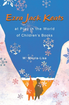 Coperta cărții 'Ezra Jack Keats at Play in the World of Children's Books - W. Nikola-lisa'