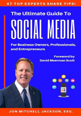 Coperta cărții 'The Ultimate Guide to Social Media For Business Owners, Professionals and Entrepreneurs - Jon Mitchell Jackson'