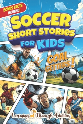 Soccer Short Stories For Kids: Inspirational Tales of Triumph From Soccer History To Motivate Young Aspiring Champions Reaching for the Stars! - Charlotte Gibbs