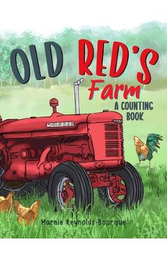 Old Red's Farm: Learn to count from one to ten and see Old Red's Farm! - Marnie Reynoldsbourque
