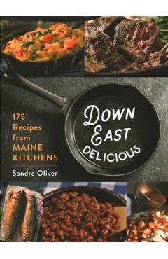 Poza produsului Down East Delicious: 175 Recipes from Maine Kitchens - Sandra Oliver