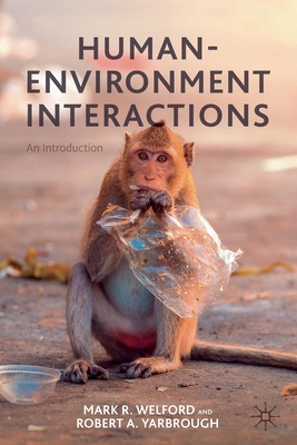 Human-Environment Interactions: An Introduction - Mark R. Welford
