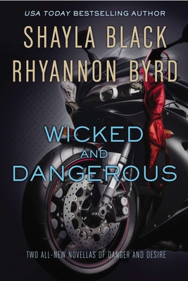 Wicked and Dangerous - Shayla Black