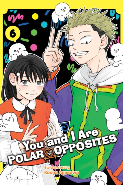 You and I Are Polar Opposites, Vol. 6 - Kocha Agasawa