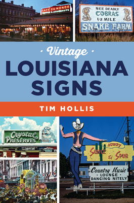 Vintage Louisiana Signs - Tim Hollis