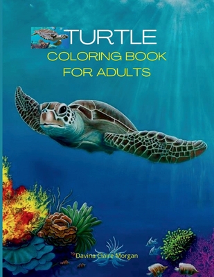 Coperta cărții 'Turtle Coloring Book for Adults: Stress Relieving Turtle Designs for Adults 46 Premium Coloring Pages with Amazing'