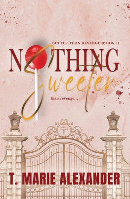 Coperta cărții 'Nothing Sweeter - T. Marie Alexander'