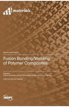 Coperta cărții 'Fusion Bonding/Welding of Polymer Composites - Patricia Krawczak'