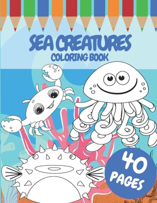 Sea Creatures Coloring Book: For Kids 40 Pages Of Cute Sea Animals Size (8,5x11 inches) - Paola Design