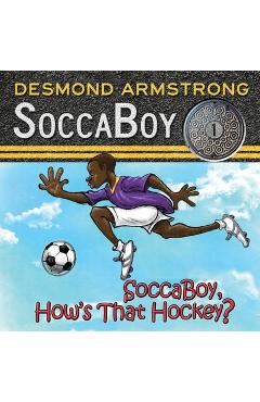 Coperta cărții 'SoccaBoy 1: How's that Hockey? - Desmond Armstrong'