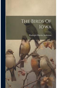 Coperta cărții 'The Birds Of Iowa - Rudolph Martin Anderson'