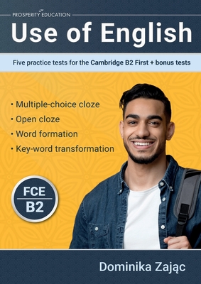 Coperta cărții 'Use of English: Five practice tests for the Cambridge B2 First + bonus tests - Dominika Zając'