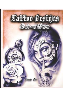 Coperta cărții 'Tattoo Designs Clocks And Watches - Leezey Lee'
