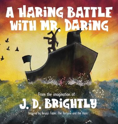 A Haring Battle With Mr. Daring - J. D. Brightly