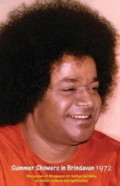 Coperta cărții 'Summer Showers In Brindavan, 1972: Discourses Of Bhagawan Sri Sathya Sai Baba On Indian Culture And Spirituality -'