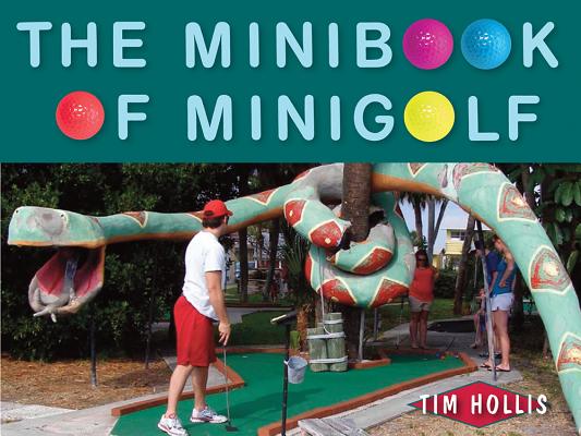 The Minibook of Minigolf - Tim Hollis