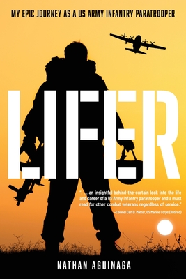 Coperta cărții 'Lifer: My Epic Journey as a US Army Infantry Paratrooper - Nathan Aguinaga'