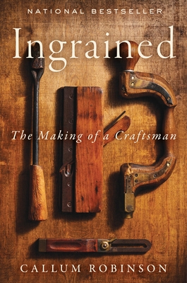 Ingrained: The Making of a Craftsman - Callum Robinson