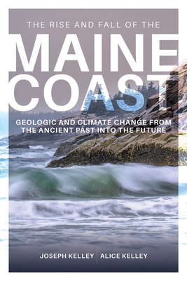 Coperta cărții 'The Rise and Fall of the Maine Coast - Joseph Kelley'