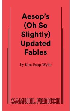 Poza produsului Aesop's (Oh So Slightly) Updated Fables - Kim Esop-wylie
