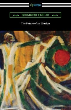Coperta cărții 'The Future of an Illusion - Sigmund Freud'