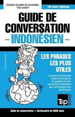 Guide de conversation Français-Indonésien et vocabulaire thématique de 3000 mots - Andrey Taranov