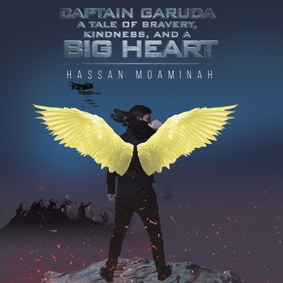 Coperta cărții 'Captain Garuda: A Tale of Bravery, Kindness, and a Big Heart - Moaminah Hassan'