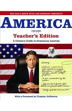 Poza produsului The Daily Show with Jon Stewart Presents America (the Book): A Citizen's Guide to Democracy Inaction - Jon Stewart