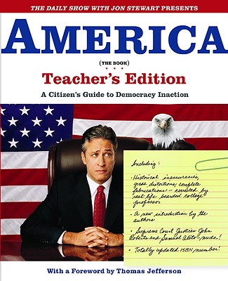 The Daily Show with Jon Stewart Presents America (the Book): A Citizen's Guide to Democracy Inaction - Jon Stewart