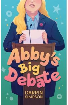 Coperta cărții 'Abby's Big Debate - Darrin Simpson'