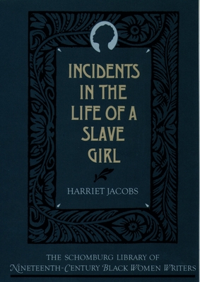 The Incidents in the Life of a Slave Girl - Harriet Ann Jacobs