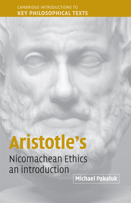 Aristotle's Nicomachean Ethics: An Introduction - Michael Pakaluk